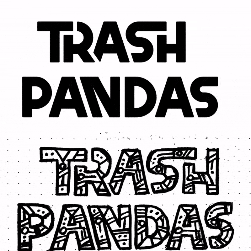 trash pandas timelapse typography process